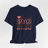 Be Stronger Than Your Excuses Jersey Short Sleeve T-Shirt