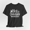 Hot Chocolate Weather Short Sleeve T-Shirt