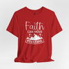 Faith Can Move Mountains Jersey Short Sleeve T-Shirt