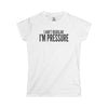 I Ain't Regular, I'm Pressure Women's Tee – Funny Slogan Graphic Shirt