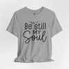 Be Still My Soul Jersey Short Sleeve T-Shirt