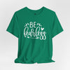 Be Fearless Jersey Short Sleeve T-Shirt