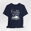 Faith Can Move Mountains Jersey Short Sleeve T-Shirt