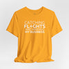 Catching Flights and Minding My Business Unisex Jersey Short Sleeve T-Shirt, Travel