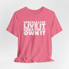 Upscale Lyfe Live It. Breathe It. Own It. Unisex Jersey Short Sleeve Tee