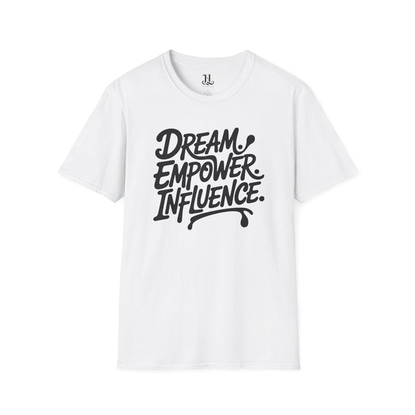 Empowering Unisex T-Shirt - Dream Empower Influence | Inspirational Tee, Gift for Her, Motivational Shirt, Casual Wear, Affirmation Top