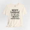 What Happened At The Lake Never Happened Short Sleeve T-Shirt