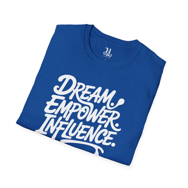 Empowering Unisex T-Shirt - Dream Empower Influence | Inspirational Tee, Gift for Her, Motivational Shirt, Casual Wear, Affirmation Top