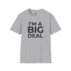 I'm A Big Deal T-Shirt — Inspirational Tee