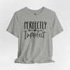 Perfectly Imperfect Jersey Short Sleeve T-Shirt