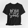 Be Still My Soul Jersey Short Sleeve T-Shirt