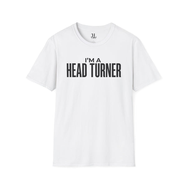 I'm A Head Turner T-Shirt — Inspirational Tee