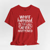 What Happened At The Lake Never Happened Short Sleeve T-Shirt