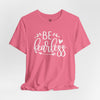 Be Fearless Jersey Short Sleeve T-Shirt