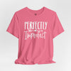 Perfectly Imperfect Jersey Short Sleeve T-Shirt