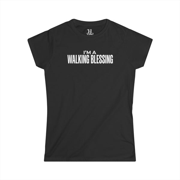 I'm A Walking Blessing Women's Tee – Funny Slogan Graphic Shirt