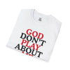God Don't Play About Me T-Shirt — Christian Faith Graphic Tee