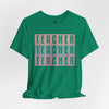 Teacher Teacher Teacher Jersey Short Sleeve T-Shirt