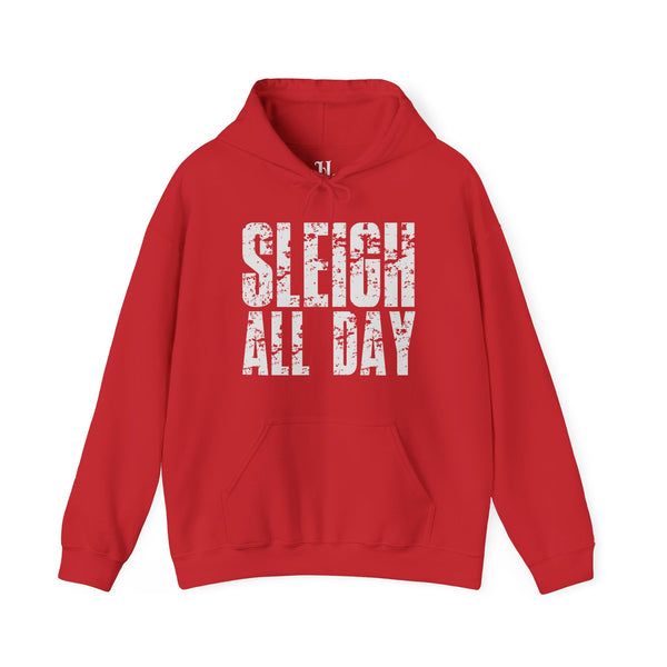 Sleigh All Day Hoodie, Christmas Sweatshirt, Cozy Holiday Apparel, Winter Loungewear, Gift for Him/Her, Seasonal Fashion
