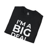 I'm A Big Deal T-Shirt — Inspirational Tee