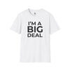 I'm A Big Deal T-Shirt — Inspirational Tee