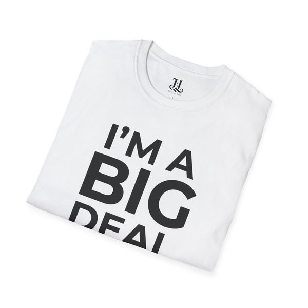 I'm A Big Deal T-Shirt — Inspirational Tee