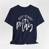 But First, Pray Jersey Short Sleeve T-Shirt