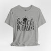 Beach Please Short Sleeve T-Shirt