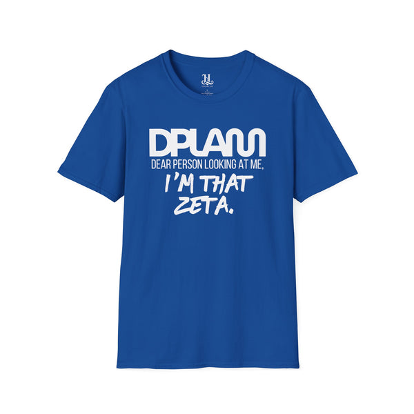"I'm That Zeta" Essential Inspirational Unisex Softstyle T-Shirt – DPLAM Collection, Motivational Tee, Gift for Friends, Self-Care Wear, Uplifting Apparel