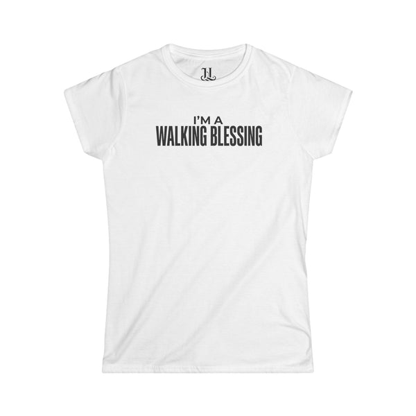 I'm A Walking Blessing Women's Tee – Funny Slogan Graphic Shirt