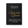 Upscale Queen Hardcover Journal