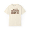 I'm Just Here to Be Iconic T‑Shirt - Black