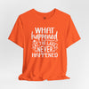 What Happened At The Lake Never Happened Short Sleeve T-Shirt