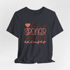 Be Stronger Than Your Excuses Jersey Short Sleeve T-Shirt