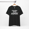 I'm Still That Woman Inspirational Women's Empowerment T-Shirt