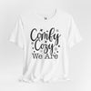 Comfy Cozy We Are Short Sleeve T-Shirt