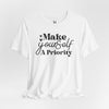 Make Yourself A Priority Jersey Short Sleeve T-Shirt