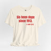 Sis Been Dope Since 1913 Unisex Jersey Short Sleeve T-Shirt, Delta Sigma Theta Sorority