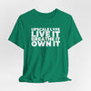 Upscale Lyfe Live It. Breathe It. Own It. Unisex Jersey Short Sleeve Tee