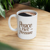 Peace Not Pressure Ceramic Mug - Inspirational Coffee Cup, Unique Gift for Tea Lovers, Spiritual Morning Mug, Motivational Kitchen Decor