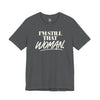 I'm Still That Woman Inspirational Women's Empowerment T-Shirt