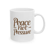 Peace Not Pressure Ceramic Mug - Inspirational Coffee Cup, Unique Gift for Tea Lovers, Spiritual Morning Mug, Motivational Kitchen Decor