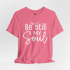 Be Still My Soul Jersey Short Sleeve T-Shirt