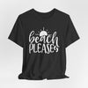 Beach Please Short Sleeve T-Shirt