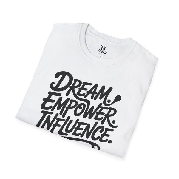 Empowering Unisex T-Shirt - Dream Empower Influence | Inspirational Tee, Gift for Her, Motivational Shirt, Casual Wear, Affirmation Top