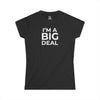 I'm A Big Deal Women's Tee – Funny Slogan Graphic Shirt