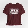 Upscale Lyfe Live It. Breathe It. Own It. Unisex Jersey Short Sleeve Tee