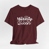 Makeup Queen Short Sleeve T-Shirt