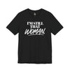 I'm Still That Woman Inspirational Women's Empowerment T-Shirt