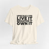 Upscale Lyfe Live It. Breathe It. Own It. Unisex Jersey Short Sleeve Tee